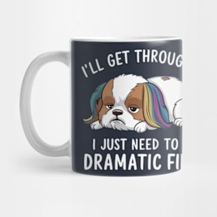 Just Need To Be Dramatic Mug